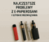 awaria Hifancy 45K 50K,usterki jednorazówki 30000 Puffs,najczęstsze problemy techniczne e-papieros,degradacja baterii vape,uszkodzony port USB-C vape