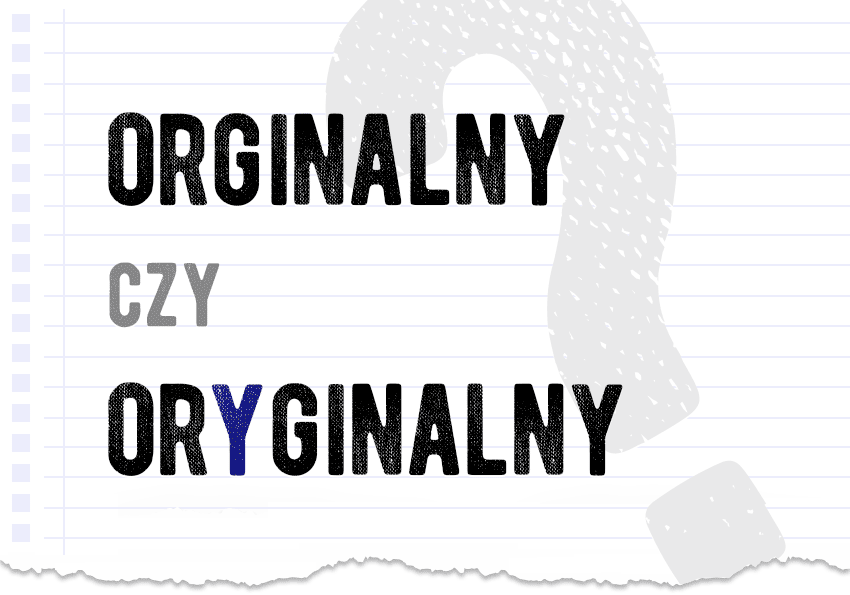 Oryginalny - Orginalny czy oryginalny? Poprawna forma. Polszczyzna.pl